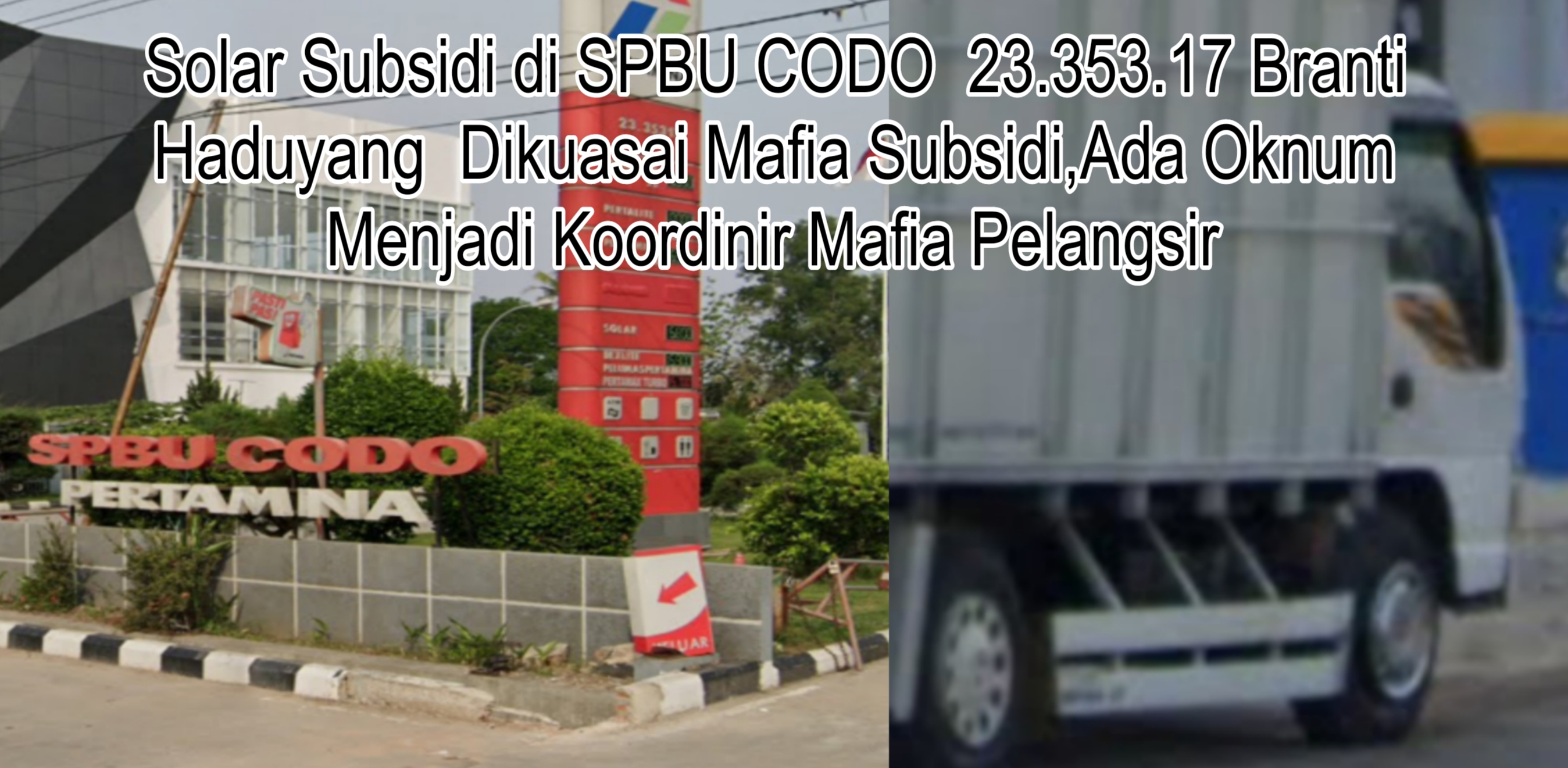 Oknum Bernama Heri Diduga Sindikat Mafia BBM Subsidi Kuasai Solar Subsidi di SPBU 23.353.17 Branti Haduyang
