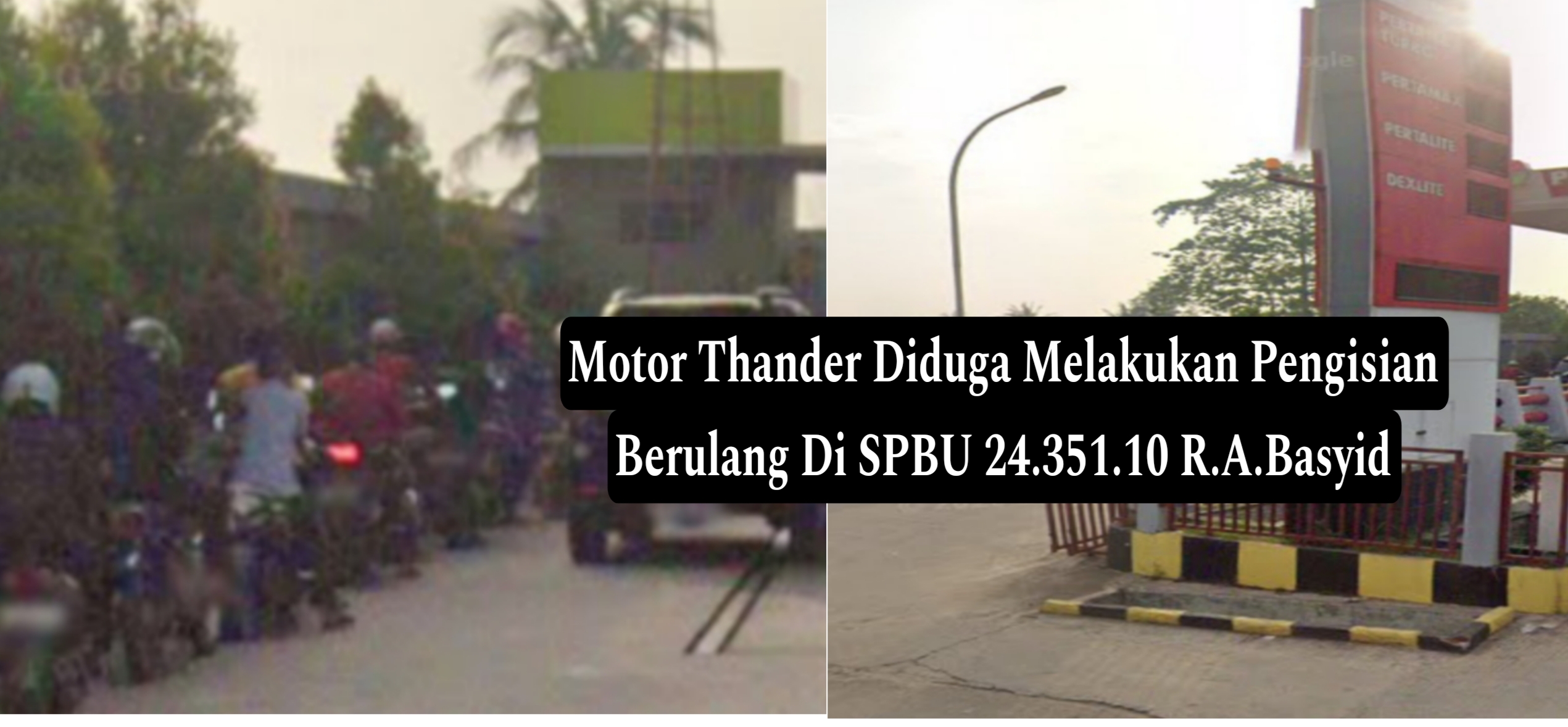 Motor Thander Di SPBU 24.351.10 R.A.Basyid Labuhan Dalam ,Secara Bebas Melakukan Pengisian BBM Pertalite Secara Berulang Kian Menjadi Sorotan
